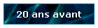 20 ans avant